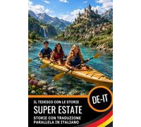 Impara il tedesco A2-B1 con le storie: Libro bilingue tedesco-italiano: Deutsch mit italienischer Übersetzung - Lesen und verstehen Sie Deutsch mit Parallelübersetzung für Italienischsprachige
