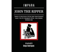 IMPARA JOHN THE RIPPER: Domina la Decifratura Offline degli Hash: Password Locali, File ZIP, Documenti Office, Linux Shadow, Windows SAM