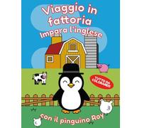Impara l’inglese con il pinguino Roy: Viaggio in fattoria