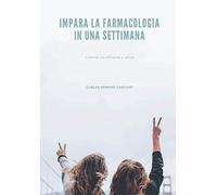 IMPARA LA FARMACOLOGIA IN UNA SETTIMANA