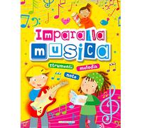 Impara la musica. Strumenti, note, melodia
