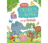 Impara l'alfabeto e i numeri con gli animali. Ediz. a colori