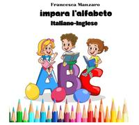Impara l'alfabeto: In Italiano e Inglese
