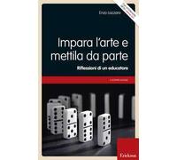 Impara l'arte e mettila da parte. Riflessioni di un educatore