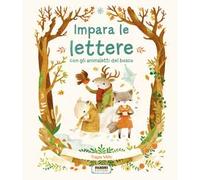 Impara le lettere con gli animaletti del bosco. Ediz. a colori