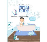 Impara l'igiene: Filastrocche e disegni da colorare