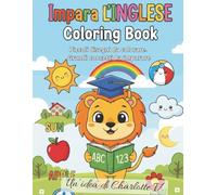 Impara l'Inglese - Coloring Book: Piccoli disegni da colorare. Grandi concetti da imparare