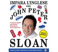 Impara l'inglese con John Peter Sloan. Audiocorso definitivo per principianti. Con Libro