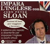 Impara l'inglese con John Peter Sloan. Nozioni di base per viaggiare e lavorare. Audiolibro. CD Audio