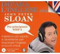 Impara l'inglese con John Peter Sloan. Per principianti. Step 5. Audiolibro. 2 CD Audio