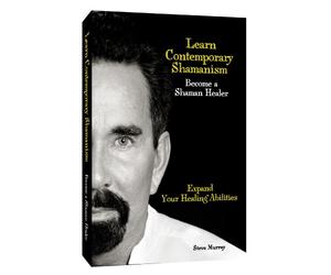 Impara lo sciamanesimo contemporaneo Diventa un guaritore sciamano Espandi le tue capacità di guarigione