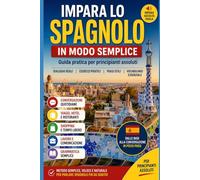 Impara lo Spagnolo in modo semplice: Guida pratica per principianti assoluti: 3