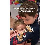 Imparando a sentire. Una storia vera