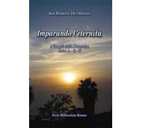 Imparando l'eternità. I Vangeli della Domenica. Anno A-B-C