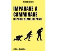 Imparare a camminare in pochi semplici passi