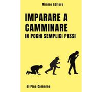 Imparare a camminare in pochi semplici passi