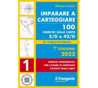 Imparare a carteggiare. 100 esercizi sulle carte 5/D e 42/D. Esercizi prop...
