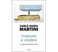 Imparare a credere. Il caso serio della fede