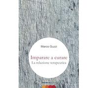 Imparare a curare. La relazione terapeutica