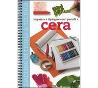 Imparare a dipingere con i pastelli a cera