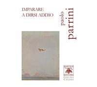Imparare a dirsi addio [Paperback] [Sep 01, 2025] Parrini, Paolo