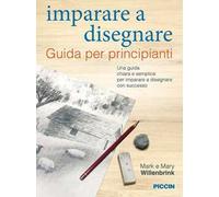 Imparare a disegnare. Guida per principianti