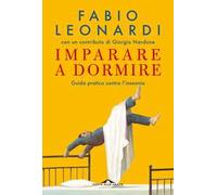 Imparare a dormire. Guida pratica contro l'insonnia
