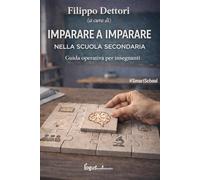 Imparare a imparare nella Scuola Secondaria: Indicazioni metodologiche e didattiche per docenti in formazione