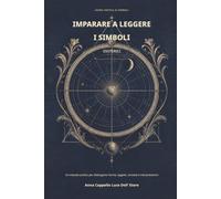 Imparare a leggere i simboli esoterici: Un metodo pratico per distinguere forme, oggetti, contesti e interpretazioni