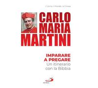 Imparare a pregare. Un itinerario con la Bibbia