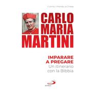 Imparare a pregare. Un itinerario con la Bibbia