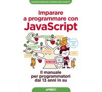 Imparare a programmare con Javascript. Il manuale per programmato
