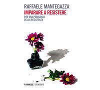 Imparare a resistere. Per una pedagogia della resistenza