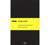 Imparare a scrivere con i grandi - Conti Guido