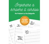 Imparare A Scrivere Il Corsivo - Per Praticare La Tua Calligrafia: Quaderno di calligrafia per bambini, adolescenti e adulti con una frase ... pagina | DIN-A4 | 8.27''x11.69'' | 150 pagine