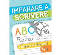 Imparare a Scrivere: Libro per Ricalcare Lettere e Numeri per Bambini - libro prescrittura 4 anni in su - con tante Parole