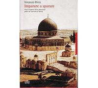 Imparare a sparare. Vita di Vladimir Ze'ev Jabotinsky padre del sionismo di destra