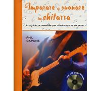 Imparare a suonare la chitarra. Ediz. illustrata. Con CD Audio