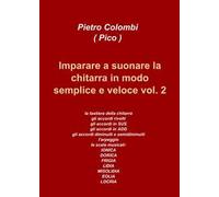 Imparare a suonare la chitarra in modo semplice e veloce. Vol. 2