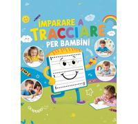 Imparare a Tracciare per Bambini: Traccia Lettere e Numeri, Forme e Linee per Bambini dai 3 ai 6 anni