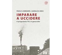 Imparare a uccidere. Il programma T4 e il genocidio