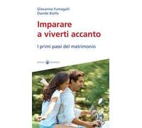 Imparare a viverti accanto. I primi passi del matrimonio