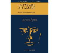 Imparare ad amare. La relazione di coppia come percorso spirituale