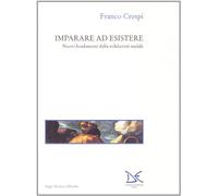 Imparare ad esistere. Nuovi fondamenti della solidarietà sociale