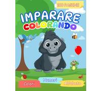 Imparare colorando: libro da colorare per bambini con numeri, colori e parole | Scopri l'alfabeto, i colori e i numeri divertendoti
