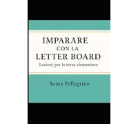 IMPARARE CON LA LETTER BOARD: Lezioni per la terza elementare