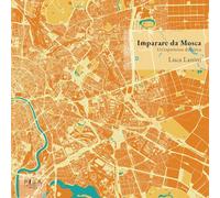 Imparare da Mosca. Un'esperienza didattica