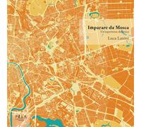 Imparare da Mosca. Un'esperienza didattica - Lanini Luca