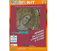 IMPARARE DAI CLASSICI A PROGETTARE IL FUTURO 1A CON ANTOLOGIA DELLA DIVINA CO (9788839539083) - Libro Scolastico + Kit Scuola con Copertine Rebillo