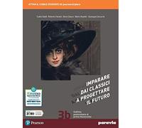 Imparare dai classici a progettare il futuro. Con Antologia della Divina commedia. Per le Scuole superiori. Con e-book. Con espansione online (Vol. 3)